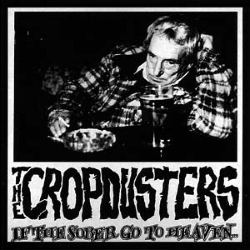 Cropdusters - If the sober go to heaven, CD
